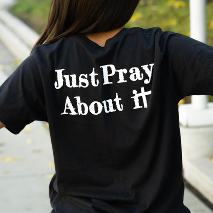 Just Pray About It Tee