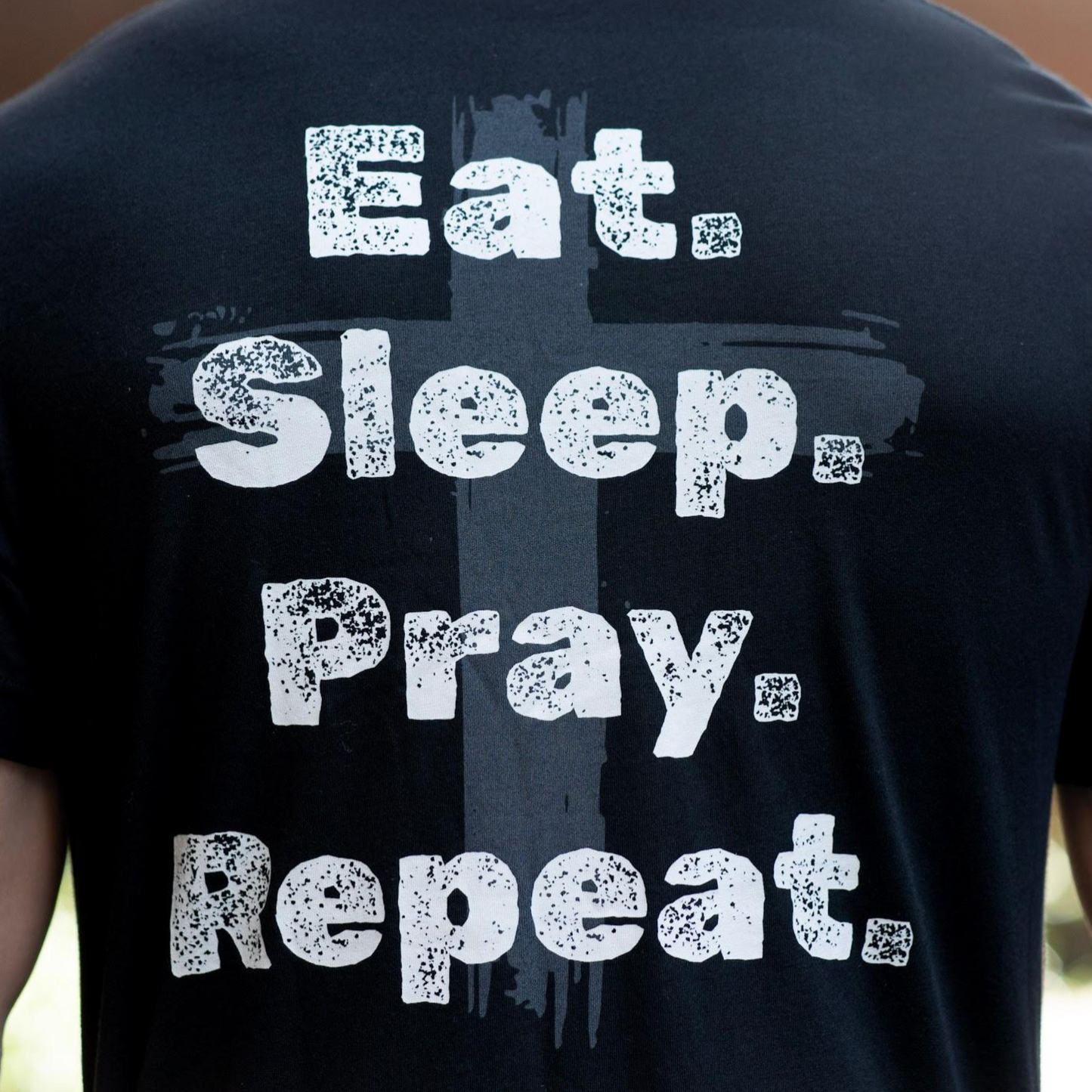 Eat, Sleep, Pray, Repeat Tee